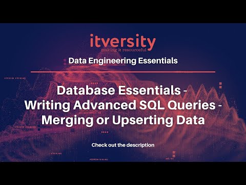 Database Essentials - Writing Advanced SQL Queries - Merging or Upserting Data