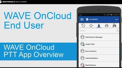 Motorola Wave On Cloud PTT App Overview