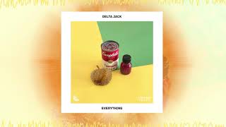 Delta Jack - Everything 🍉