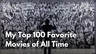 My Top 100 Favorite Movies of All Time (until December 2023)