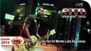 Live Konser ~ SUPERMAN IS DEAD - Kita Luka Hari Ini Mereka Luka Selamanya @SEMARANG 2014