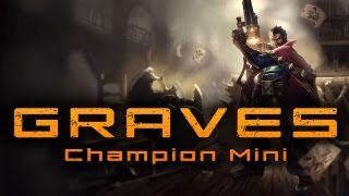 Graves - Champion Mini