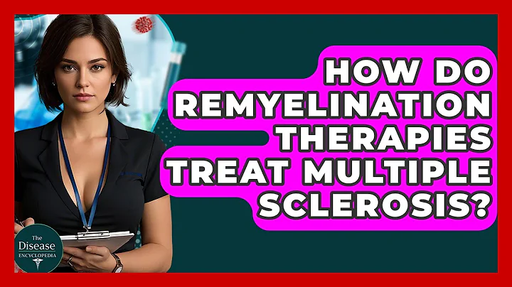 How Do Remyelination Therapies Treat Multiple Sclerosis? - The Disease Encyclopedia
