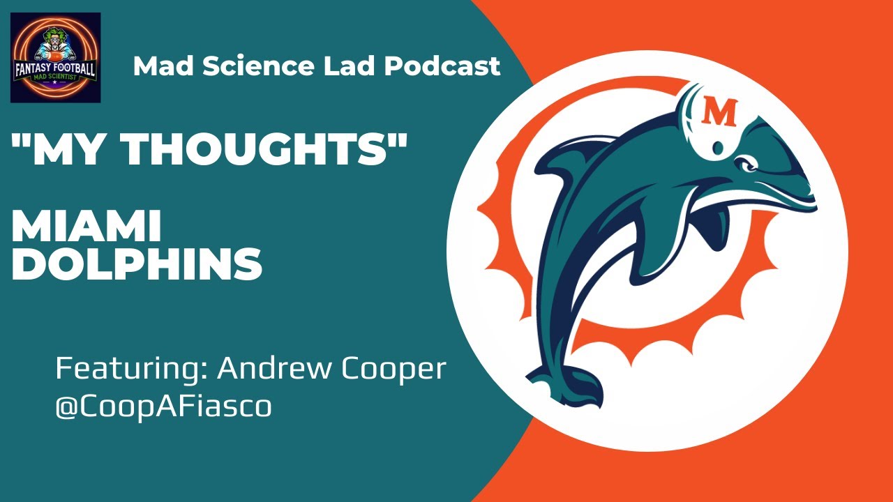 My Thoughts on The Miami Dolphins with Andrew Cooper (Fantasy Alarm