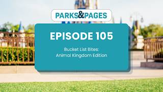 Bucket List Bites: Disneys Animal Kingdom EP.105