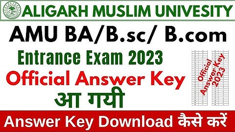 AMU Entrance Exam 2023 BA B.sc B.com Answer Key Out | How to Download AMU Admission Test Answer Key