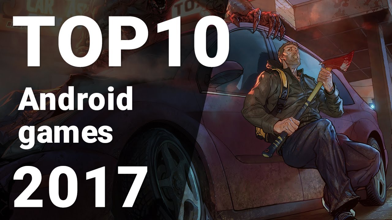 Best Android Games of 2017 | Game of the Year [1080p/60fps] - YouTube