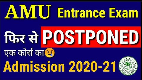 Amu Entrance Exam 2020 Postponed | Amu Admission 2020-21 | Amu Entrance Exam 2020 date
