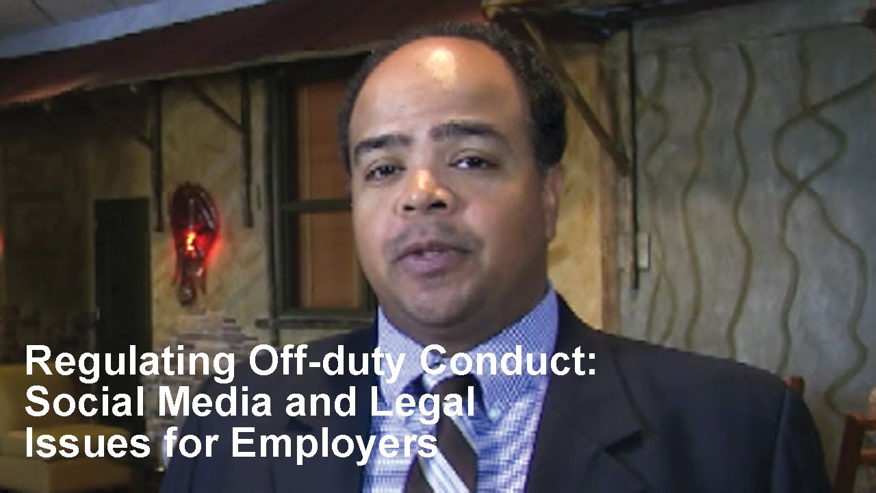 Regulating Offduty Conduct Social Media and Legal Issues for