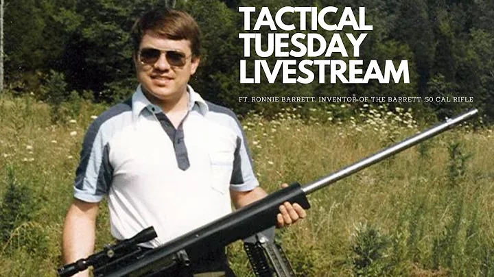Tactical Tuesday Livestream w/ Ronnie Barrett