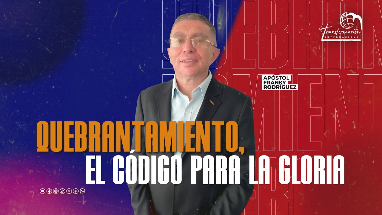 Quebrantamiento, El código para la Gloria | Apóstol Franky Rodríguez