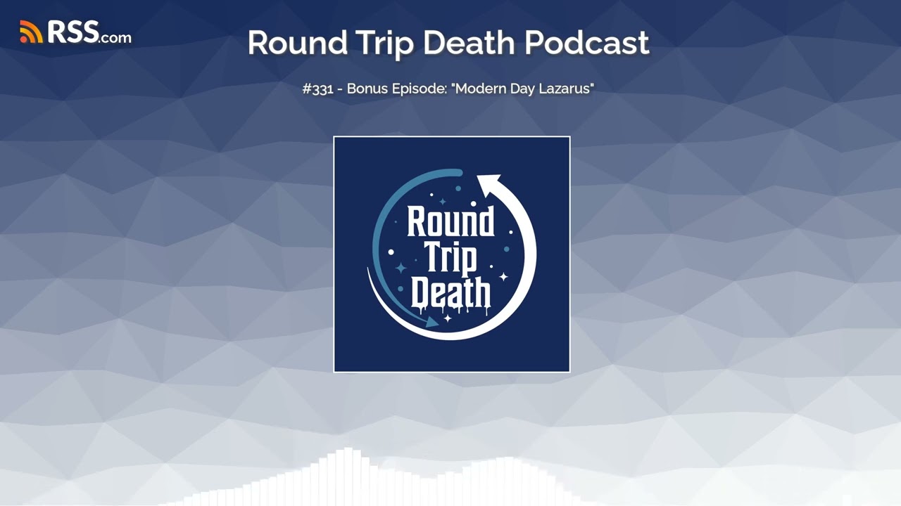 #331 - Bonus Episode: "Modern Day Lazarus"