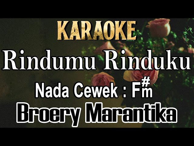 Rindumu Rinduku (Karaoke) Broery Marantika/ Nada Cewek F#m class=