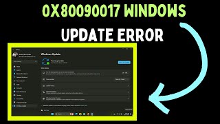 How to Fix 0x80090017 Windows Update Error on Windows 11