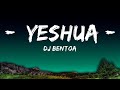 DJ Bentoa - YESHUA (Dance Cruise) LYRICS  | 25 Min