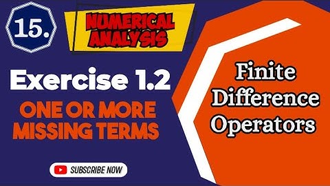 Exercise1.2 Examples | One or more Missing Terms | Numerical Analysis | BSc Maths