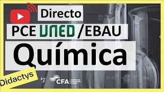 🔴QUÍMICA en Directo ▶ Selectividad PCE UNED/EBAU/PAU 2024