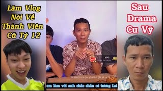 Lâm Vlog Nói Về Tý 12 Thành Viên Cũ Team Lâm Vlog Sau Drama Với Cu Vỹ