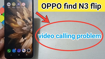 oppo find N3 flip mein video call ki problem solve kaise kare ? #oppo