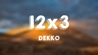 12x3 - DEKKO [Lyrics Video] 🦞