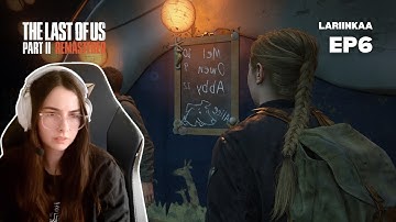 I HATE PLAYING AS HER!! The Last of Us Part 2 Remastered First Playthrough (EP 6)