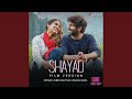 Shayad film version from love aaj kal