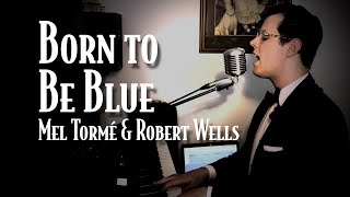 Born to Be Blue | Piano and Vocal Cover - Smooth Jazz Music