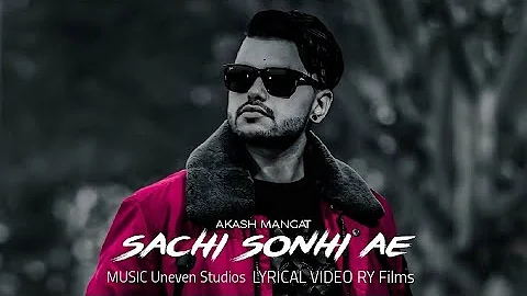Sachi Sonhi Ae - Akash Mangat // Uneven Studios // Full Lyrical Video // RY Films