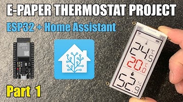 E-paper Thermostat Project with ESP32 and Home Assistant - Part 1