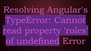 Famous Resolving Angular's TypeError: Cannot read property 'roles' of undefined Error Net Worth
