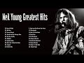 Neil Young Greatest Hits Full Album 2020 - Best Of Neil Young Playlist