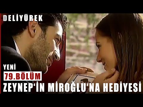 Zeynep'in Miroğlu'na Hediyesi - Deli Yürek - 79.Bölüm