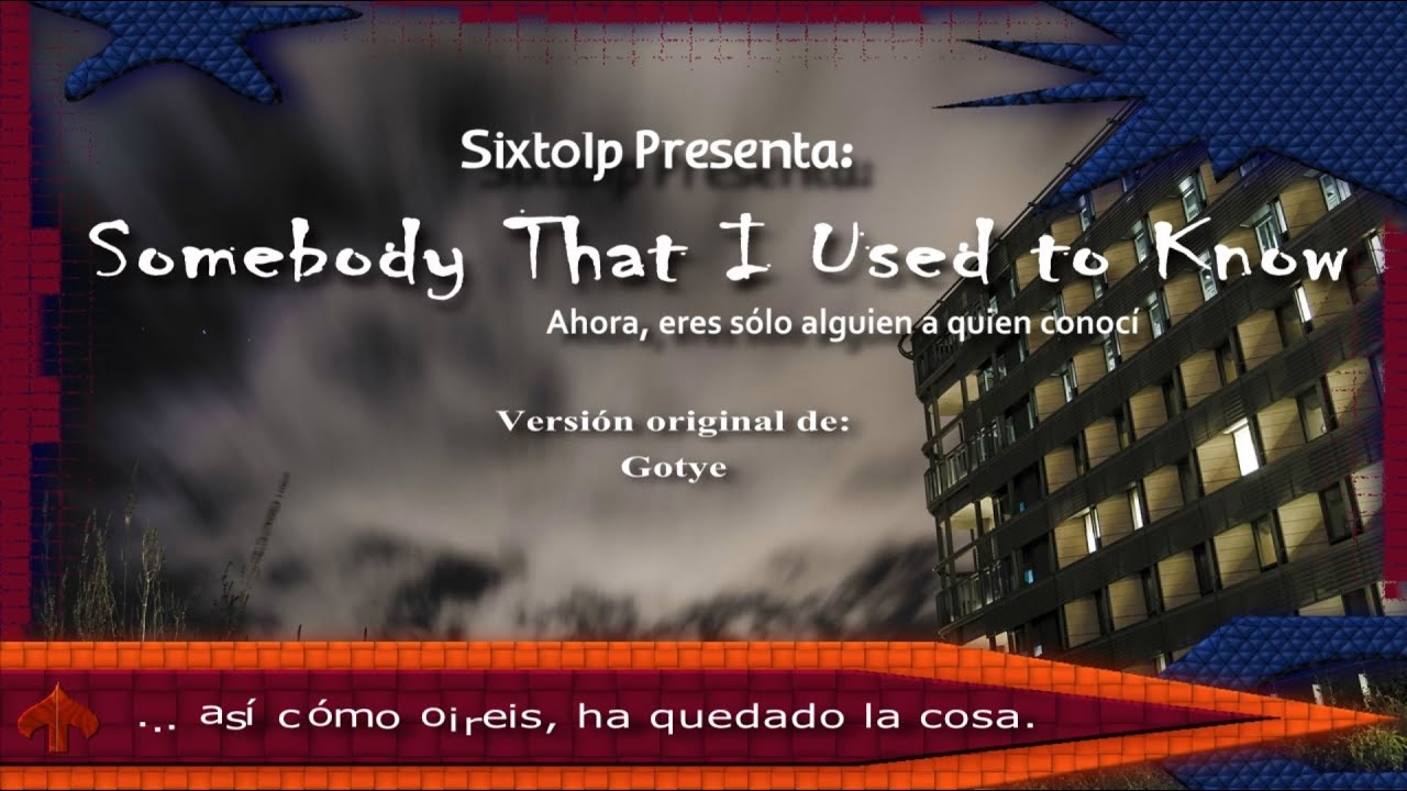 Somebody That I Used To Know Letra Español