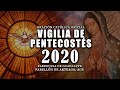 VIGILIA DE PENTECOSTÉS 2020//30 DE MAYO DE 2020// MISA DE PENTECOSTES