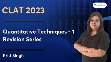 Revision Series I Quantitative Techniques - 1 l CLAT 2023 | Kriti Singh | Unacademy CLAT