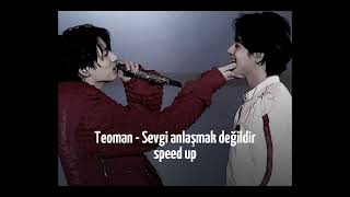 Teoman - Sevgi anlaşmak değildir (speed up) Resimi