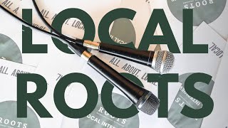 EP 1 | LOCAL ROOTS: Let's start with the story