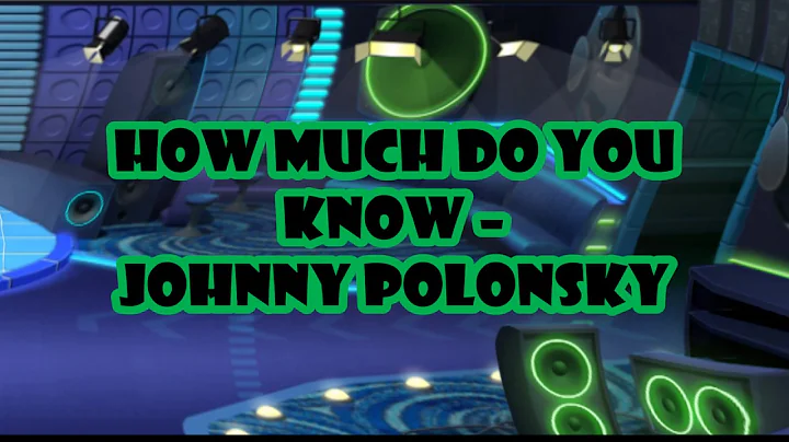 How Much Do You Know  Johnny Polonsky