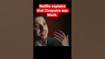 Netflix Explaining Cleopatra Was Black Because Someones Grandma Said It And Dont Question It 