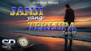 Janji Yang Terlupa | Slow Rock Melayu 2025 | Official Lyric Video | TwinSP