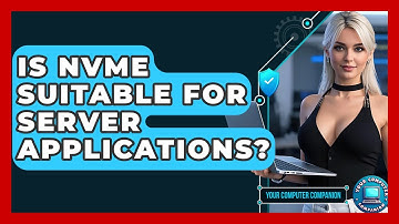 Is NVMe Suitable For Server Applications? - Your Computer Companion