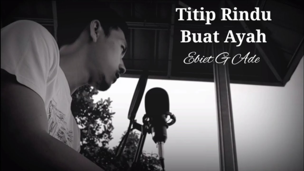 Titip Rindu Buat Ayah Ebiet G Ade Cover Youtube