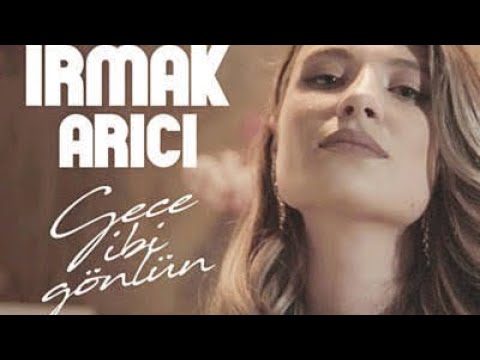 Irmak Arıcı Gece gibi gönlün aydınlanır bir gün (Remix)