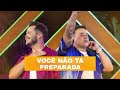 Matheus & Kauan   Você Não ta Preparada Basiquinho 2