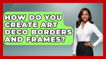 How Do You Create Art Deco Borders And Frames? - Graphic Design Nerd