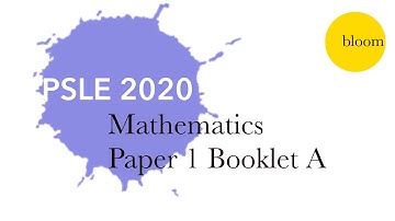 PSLE 2020 Solved Maths Paper 1 Booklet A