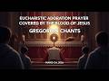 24 March 2026 | Eucharistic Adoration Prayer | Covered by the Blood of Jesus | Gregorian Chants