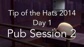 TotH 2014 - Day 1 | Pub Session 2