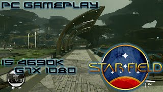 Starfield | PC Gameplay | i5 4690K | GTX 1080