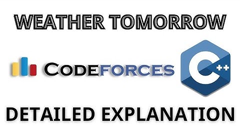 WEATHER TOMORROW(847M) Codeforces - C++ Solution | TheCodingPanda | Competitive Programming Tutorial